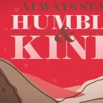 always be humble and kind